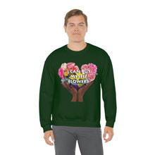 Load image into Gallery viewer, I Can Buy Myself Flowers Unisex Sweatshirt