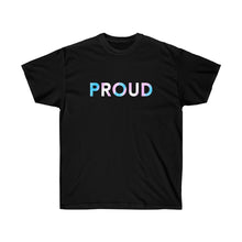 Load image into Gallery viewer, Trans Proud Unisex Tee