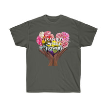 Load image into Gallery viewer, I Can Buy Myself Flowers Unisex T-Shirt