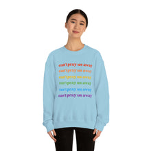 Load image into Gallery viewer, Can’t Pray Us Away Unisex Sweatshirt