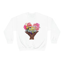 Load image into Gallery viewer, I Can Buy Myself Flowers Unisex Sweatshirt