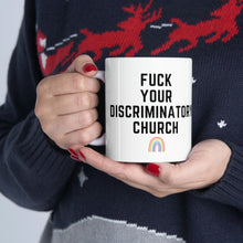 Load image into Gallery viewer, Fuck Your Discriminatory Church Mug