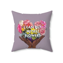 Load image into Gallery viewer, I Can Buy Myself Flowers Pillow