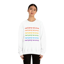 Load image into Gallery viewer, Can’t Pray Us Away Unisex Sweatshirt