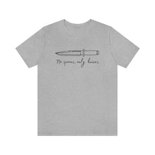 Load image into Gallery viewer, No Spoons Only Knives Unisex Tee