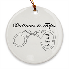 Load image into Gallery viewer, Porcelain Ornaments : Bottoms &amp; Tops We All Hate Cops
