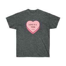 Load image into Gallery viewer, Love is a Verb Unisex Ultra Cotton Tee