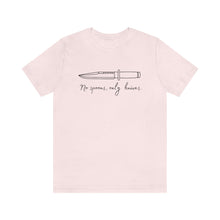 Load image into Gallery viewer, No Spoons Only Knives Unisex Tee