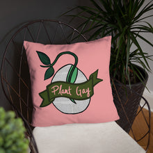 Load image into Gallery viewer, Plant Gay Pillow