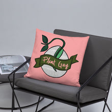 Load image into Gallery viewer, Plant Gay Pillow