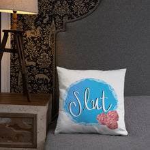 Load image into Gallery viewer, Slut Pillow