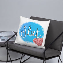 Load image into Gallery viewer, Slut Pillow