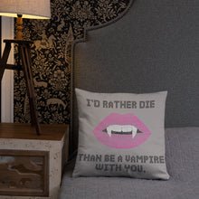 Load image into Gallery viewer, I’d Rather Die Pillow