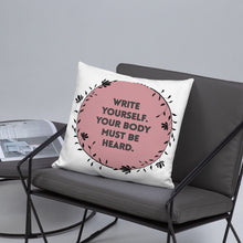 Load image into Gallery viewer, Feminist Quote Pillow : “Write Yourself, Your Body Must Be Heard”