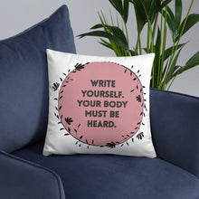 Load image into Gallery viewer, Feminist Quote Pillow : “Write Yourself, Your Body Must Be Heard”