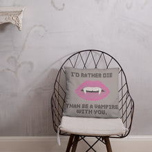 Load image into Gallery viewer, I’d Rather Die Pillow