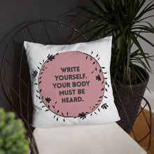 Load image into Gallery viewer, Feminist Quote Pillow : “Write Yourself, Your Body Must Be Heard”