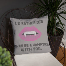 Load image into Gallery viewer, I’d Rather Die Pillow

