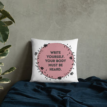 Load image into Gallery viewer, Feminist Quote Pillow : “Write Yourself, Your Body Must Be Heard”