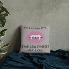 Load image into Gallery viewer, I’d Rather Die Pillow