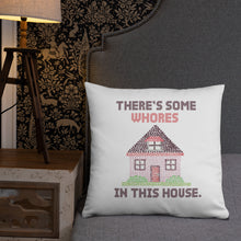 Load image into Gallery viewer, WAP Pillow - There’s Some Whores in this House