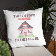 Load image into Gallery viewer, WAP Pillow - There’s Some Whores in this House