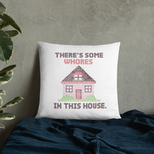 Load image into Gallery viewer, WAP Pillow - There’s Some Whores in this House