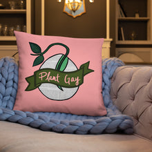 Load image into Gallery viewer, Plant Gay Pillow