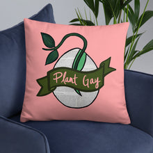 Load image into Gallery viewer, Plant Gay Pillow