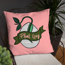 Load image into Gallery viewer, Plant Gay Pillow