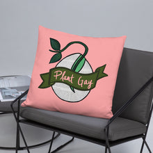 Load image into Gallery viewer, Plant Gay Pillow