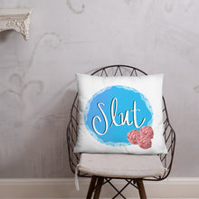 Load image into Gallery viewer, Slut Pillow