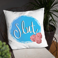 Load image into Gallery viewer, Slut Pillow