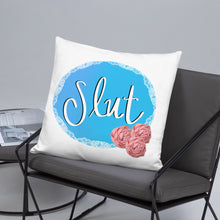 Load image into Gallery viewer, Slut Pillow