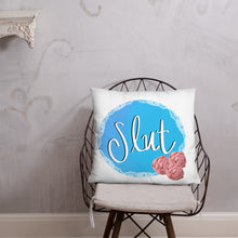 Load image into Gallery viewer, Slut Pillow