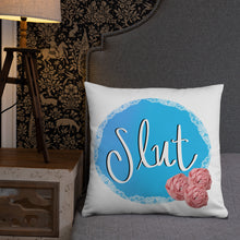Load image into Gallery viewer, Slut Pillow