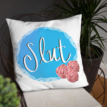 Load image into Gallery viewer, Slut Pillow