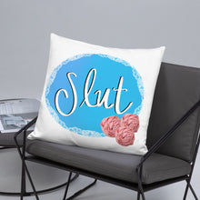 Load image into Gallery viewer, Slut Pillow