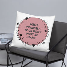 Load image into Gallery viewer, Feminist Quote Pillow : “Write Yourself, Your Body Must Be Heard”