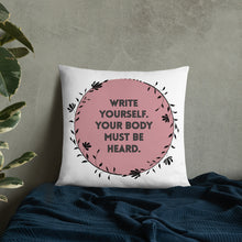 Load image into Gallery viewer, Feminist Quote Pillow : “Write Yourself, Your Body Must Be Heard”