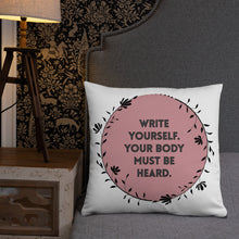 Load image into Gallery viewer, Feminist Quote Pillow : “Write Yourself, Your Body Must Be Heard”