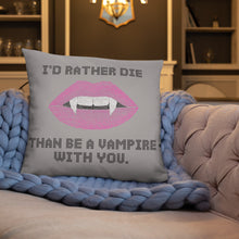 Load image into Gallery viewer, I’d Rather Die Pillow