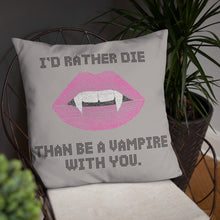 Load image into Gallery viewer, I’d Rather Die Pillow