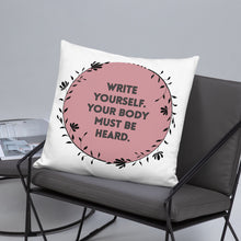 Load image into Gallery viewer, Feminist Quote Pillow : “Write Yourself, Your Body Must Be Heard”