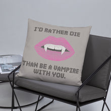 Load image into Gallery viewer, I’d Rather Die Pillow
