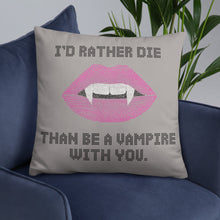 Load image into Gallery viewer, I’d Rather Die Pillow