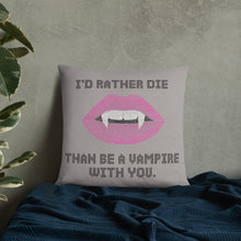 Load image into Gallery viewer, I’d Rather Die Pillow