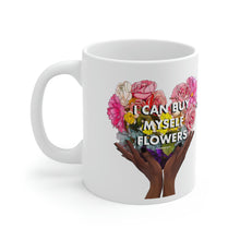 Load image into Gallery viewer, I Can Buy Myself Flowers Ceramic Mug 11oz
