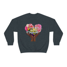 Load image into Gallery viewer, I Can Buy Myself Flowers Unisex Sweatshirt