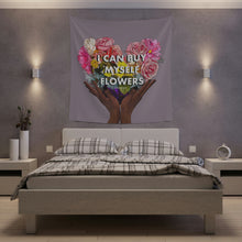 Load image into Gallery viewer, I Can Buy Myself Flowers Printed Wall Tapestry
